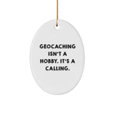Geocaching Gifts for Friends - Funny Quote Oval Ornament, Gifts from Men, Christmas Unique Gifts, Inspirational Presents for Geocachers - Image 1
